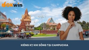 kiêng kỵ khi sống ở Campuchia