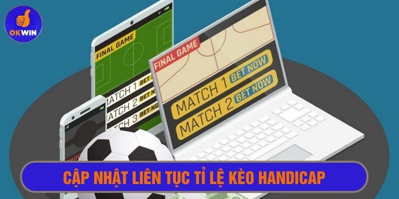 Kèo bóng đá hôm nay okwin bảng handicap được cập nhật liên tục 