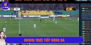 Okwin trực tiếp bóng đá