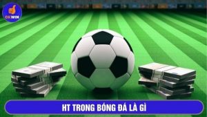 HT trong bóng đá là gì