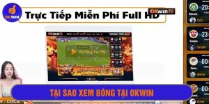 Tại sao xem bóng tại Okwin