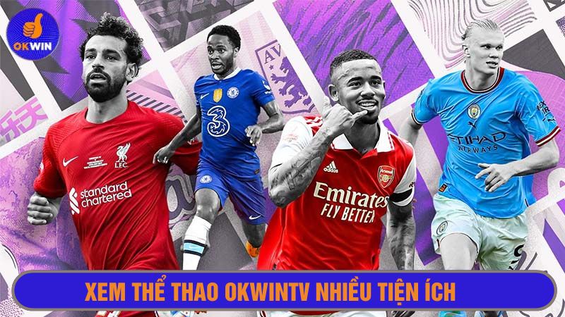 Thưởng thức trọn vẹn những trận đấu thể thao trực tuyến