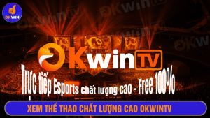 Xem thể thao chất lượng cao Okwintv