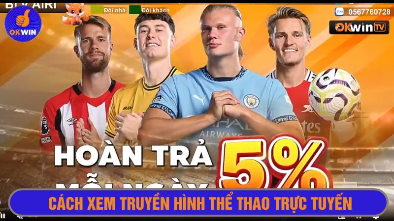 Theo dõi cuộc vui thể thao hấp dẫn