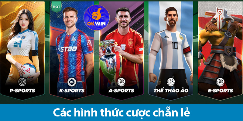 Các loại cược trong kèo chẵn lẻ bóng đá và bí quyết chơi từ OKWIN