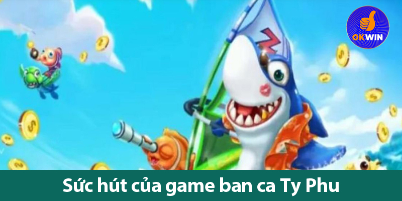 Bắn cá Tỷ phú tại OKWIN: Săn thưởng khủng nhất 2025