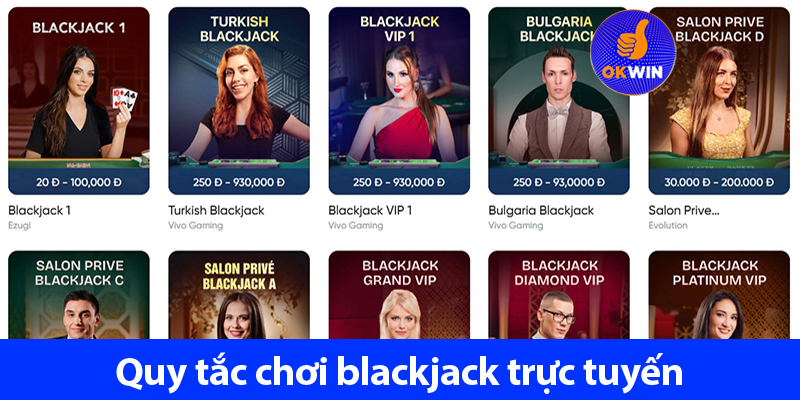 Quy tắc chơi Blackjack trực tuyến và các bí quyết chơi hốt bạc nhà cái