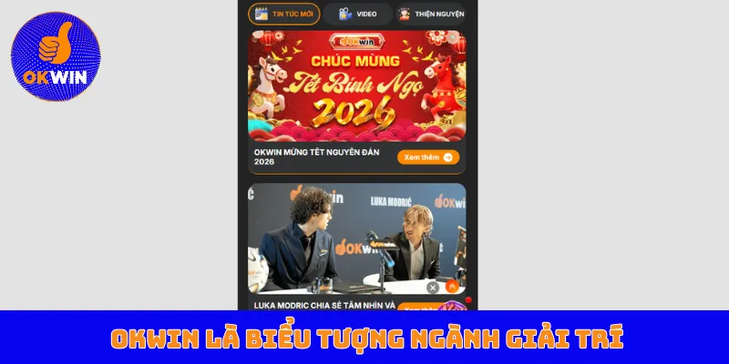 OKWIN là biểu tượng ngành giải trí